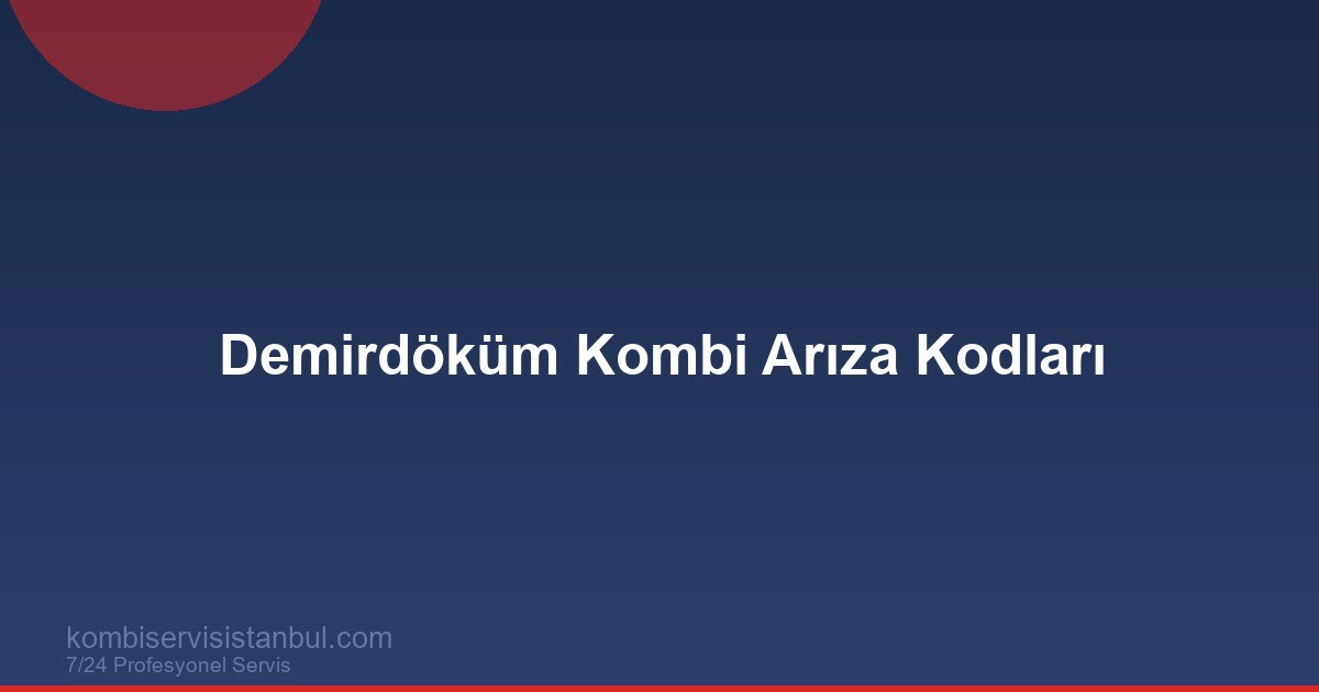 Demirdöküm Kombi Arıza Kodları | F01 F04 F05 Çözümü