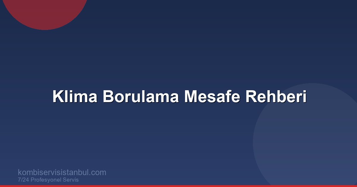 Klima Borulama Mesafe Rehberi | Klima Rehberi
