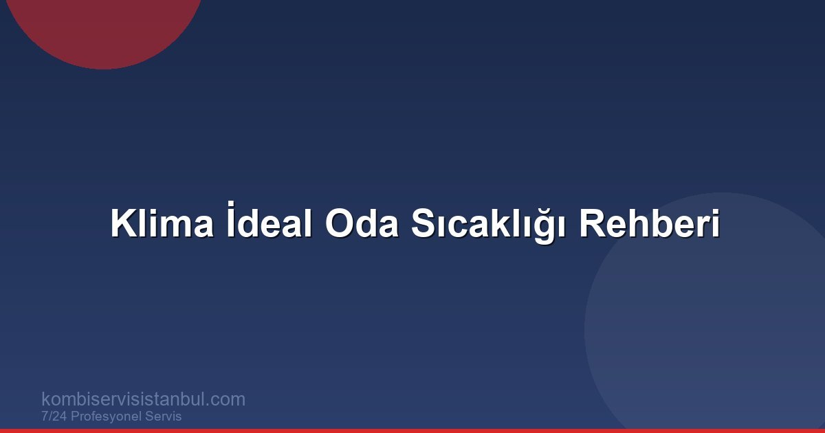 Klima İdeal Oda Sıcaklığı Rehberi | Klima Rehberi