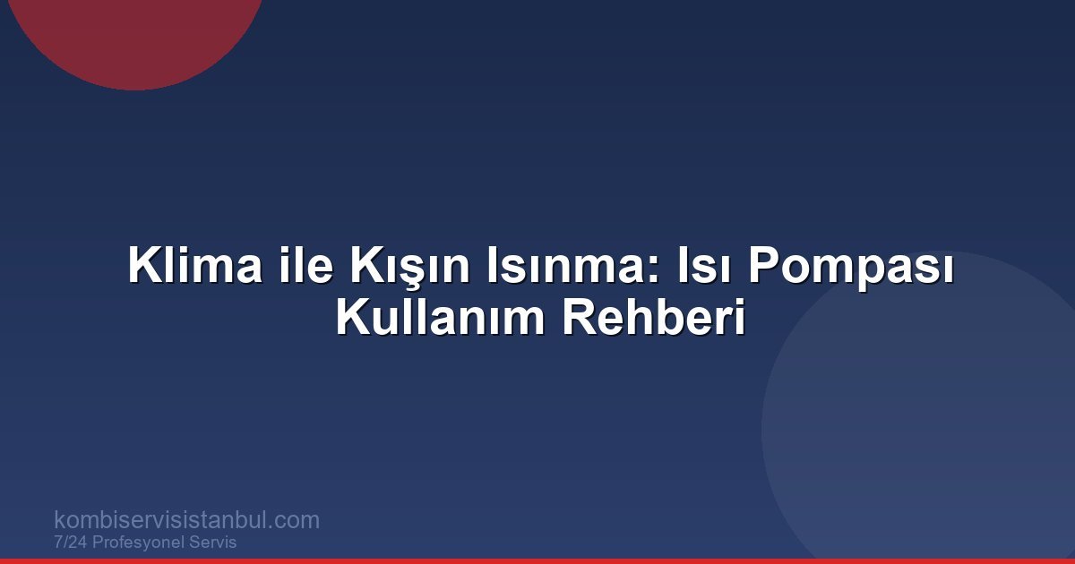 Klima Isı Pompası Olarak Kışın Kullanılır mı?