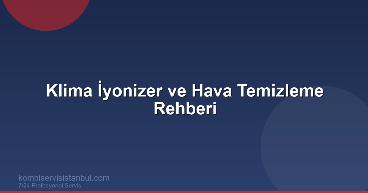 Klima İyonizer Nedir, Ne İşe Yarar?