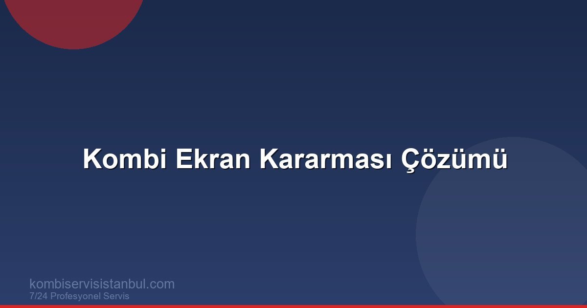 Kombi Ekranı Karardı: Dijital Panel Arızası ve Çözümü