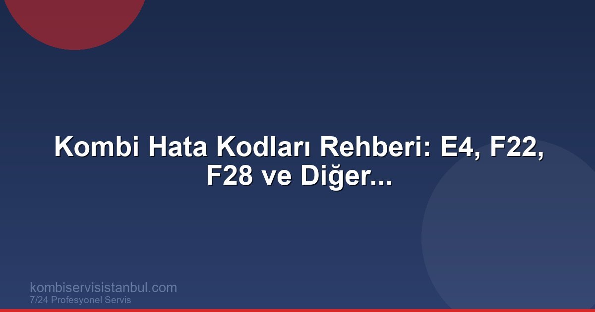 Kombi Ekranındaki Hata Kodları Ne Anlama Gelir?
