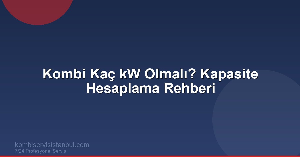 Kombi Kaç kW Olmalı?