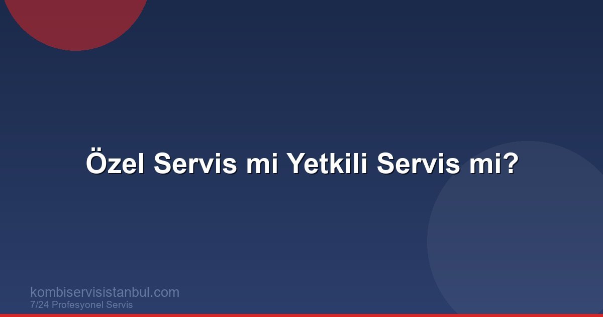 bağımsız teknik servis mi Yetkili Servis mi? 2026 Karşılaştırma Rehberi